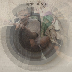 Kink Gong - Gongs(LP Excerpts)
