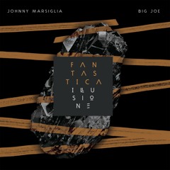 Johnny Marsiglia - Fantastica Illusione (prod. Big Joe)