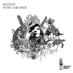 Manon - Now I Am Free (Original Mix)