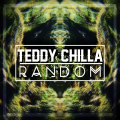 RANDOM - TEDDY CHILLA