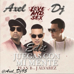 Plan B Feat J.Alvarez - Juegas Con Mi Mente (Axel Dj Edit)