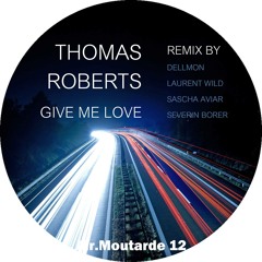 Thomas Roberts - Give me love - Original mix (Mr Moutarde Records)