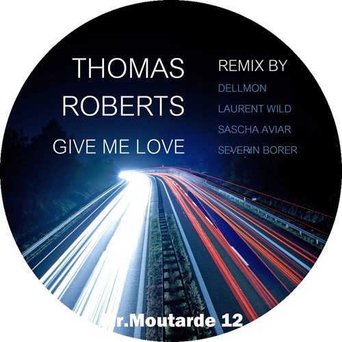 Thomas Roberts - Give me love - Original mix (Mr Moutarde Records)