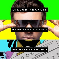 Dillon Francis Feat Major Lazer & Stylo G - We Make It Bounce (StatTrak Trap Remix)