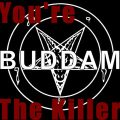 BUDDAM - "You're The Killer" /// FREE DOWNLOAD ///