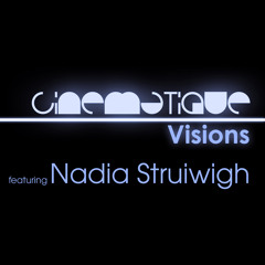 Cinematique Visions 010 - Nadia Struiwigh