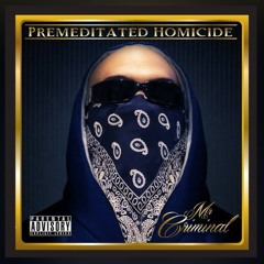 Mr. Criminal - The Robbery (New 2014 Premeditated Homicide)