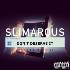 Don't De$erve It (Produced By Corbin White)