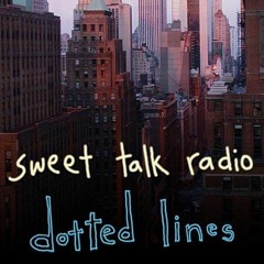 Sweet Talk Radio - Dotted Lines