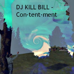 Con·tent·ment [Prod. by DJ KILL BILL] (2014)