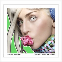 Lady Gaga - PARTYNAUSEOUS (artRAVE studio version)