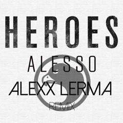 Alesso - Heroes (Alexx Lerma Remix) [PREVIEW]