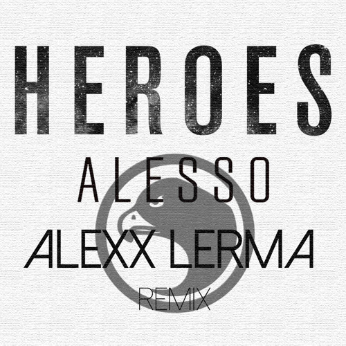 Alesso - Heroes (Alexx Lerma Remix) [PREVIEW]