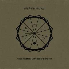 Nils Frahm - Do You (Fluxus Head feat. Lucy Rzedkowska Rework)