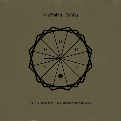 Nils Frahm - Do You (Fluxus Head feat. Lucy Rzedkowska Rework)