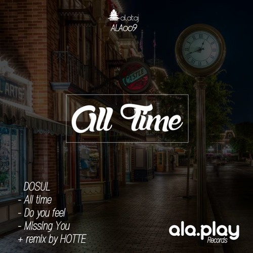 DOSUL - All Time (Original Mix) [Alaplay Records]