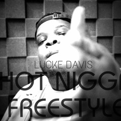 Lucke - Hot Nigga Freestyle
