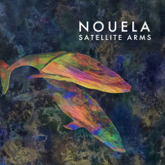 Nouela - Satellite Arms
