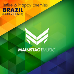 JETFIRE & Happy Enemies - Brazil (Lior V Remix)