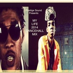 Prestige Sound - My Life - 2014 DanceHall Mix