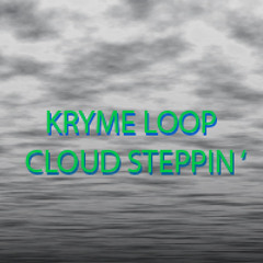 Kryme Loop  - Cloud Steppin' - Demo