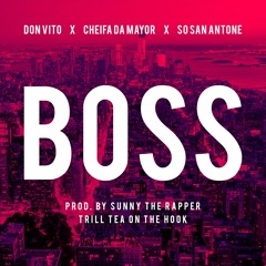 BO$$ By Don Vito Featuring So San Antone X Cheifa Da Mayor