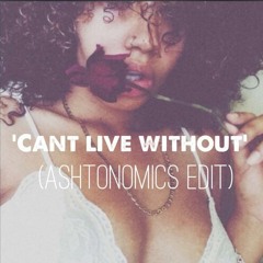 Can't live without (Edit)