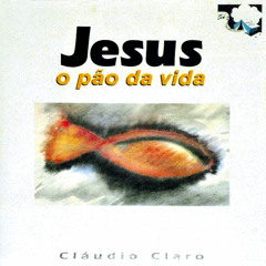 Claudio Claro - Pão Da Vida