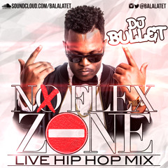 No Flex Zone Hip Hop Mix - Dj Bullet