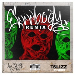 Errrbody REMIX Prod. By NonStop Da Hitman