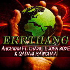 Errthang ft. Chayil I, John Boye & Qadam Rawchaa