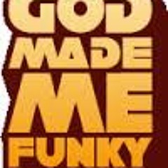 God Made Me Funky: (House Mix1)