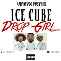 Drop Girl Instrumental- Ice Cube, 2 Chainz, Redfoo (VinnyX)