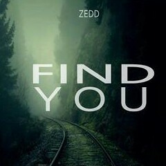 Zedd - Find You Cover