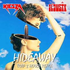 KIESZA - HIDEAWAY (EL DUSTY TRAP 2 HOUSE REMIX)