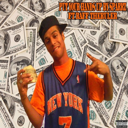 Put Your Hands Up By SparkZ Ft Raff Theruler MASTERED BY KHEMDAWG