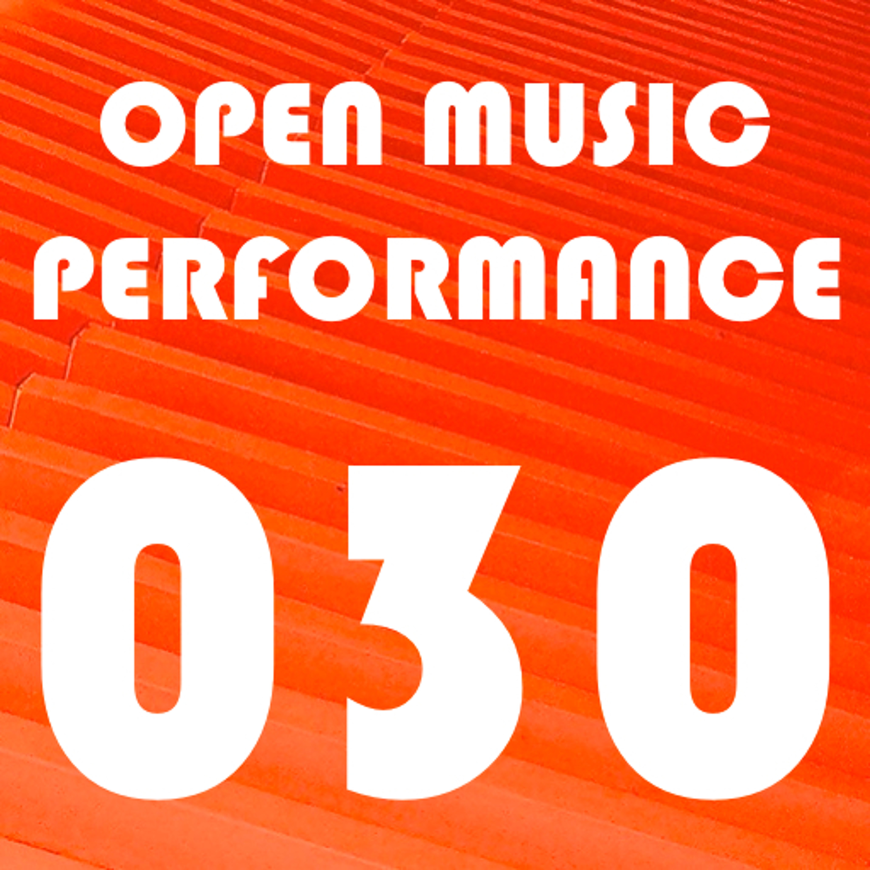 Open Music Performance 030 episode artwork