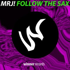 MRJ! - Follow The Sax (Extended Mix) [VikMusicRecords FREEBIE]