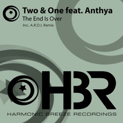 Two & One Feat. Anthya   - The End Is Over (A.R.D.I. Remix)
