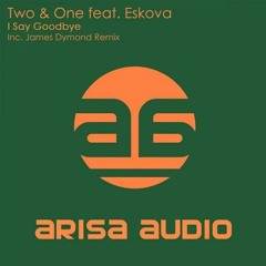 Two & One feat. Eskova – I Say Goodbye (Radio Mix)
