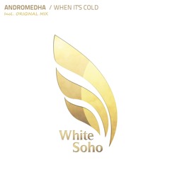 Andromedha - When It's Cold [White Soho]