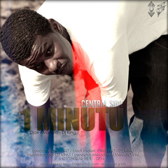Central Side - 1 Minutu ft. Djox, Manolo & Dj King