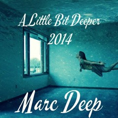 A Little Bit Deeper 2014 Comments are very welcome!