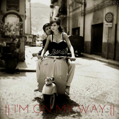 || I'm On My Way ||