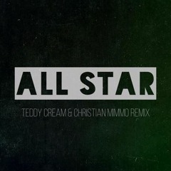 Smash Mouth - All Star (Teddy Cream & Christian Mimmo Remix)