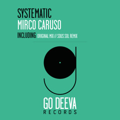Mirco Caruso - Systematic (Original Mix) [Go Deeva Records]