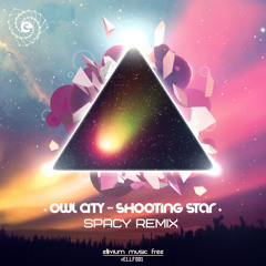Owl City - Shooting Star (Spacy Remix)[ELLF001]