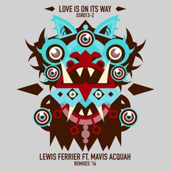 [2014] Lewis Ferrier feat. Mavis Acquah - Love Is On Its Way (Gilbert Le Funk Remix)