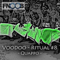 Quappo | Voodoo - Ritual 8 @ Fnoob - Techno Radio