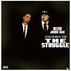 Struggle - Jordie Mac, Blesd, Jay Deezy